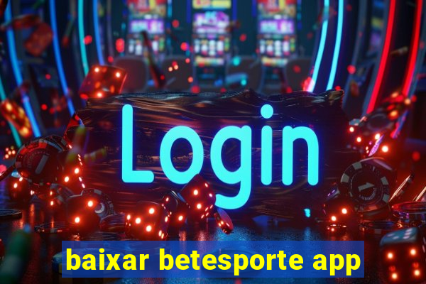 baixar betesporte app